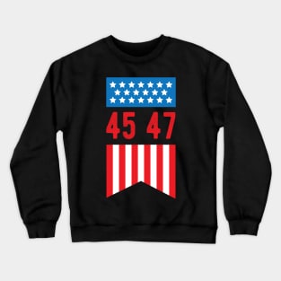 45 47 Trump 2024 - President Trump 2024 American Flag 45 47 Crewneck Sweatshirt